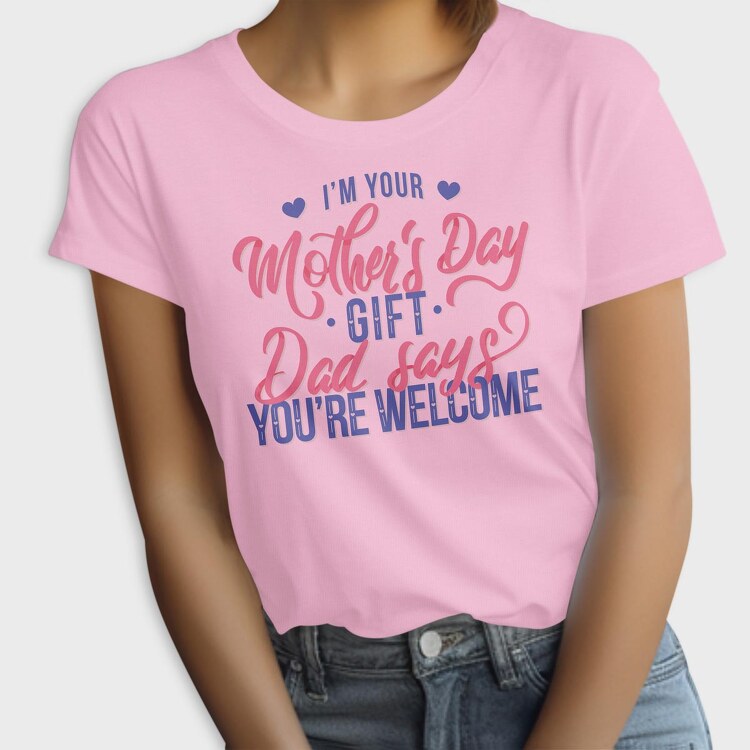 Im Your Mother Day Quote, Tricou Femei