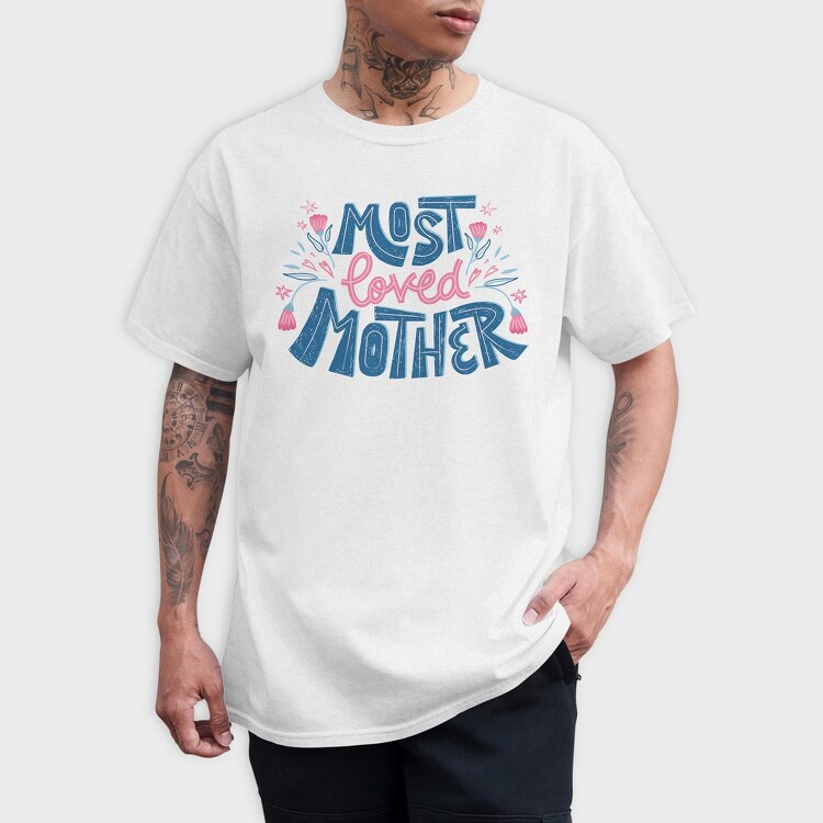 Most Loved Mother, Tricou Barbati (Unisex)