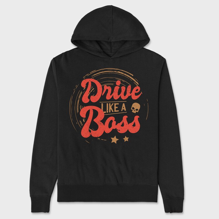 Drive Like A Boss, Hanorac Oversize Barbati (Unisex)
