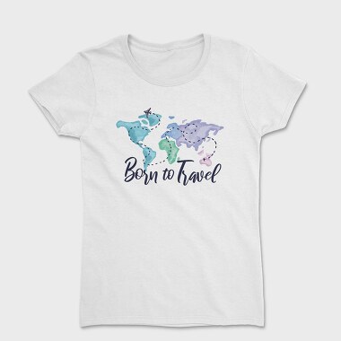 Born To Travel, Tricou Femei