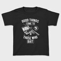 Good Things Come To Those Who Bait, Tricou Copii