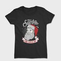 Only Santa Can Judge Me, Tricou Femei