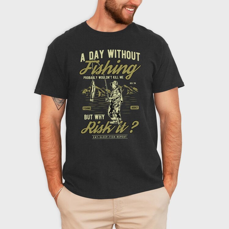 A Day Without Fishing, Tricou Barbati (Unisex)