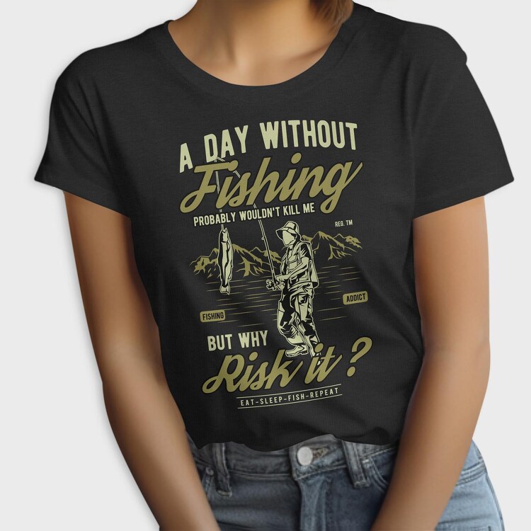 A Day Without Fishing, Tricou Femei