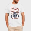Train Hard, Tricou Barbati (Unisex)