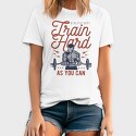 Train Hard, Tricou Barbati (Unisex)