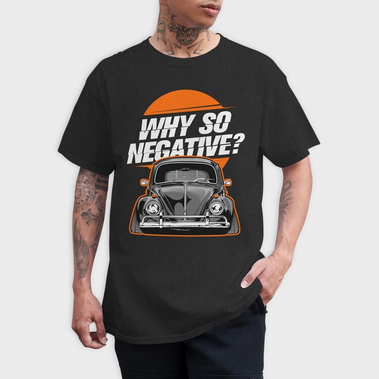 Why So Negative, Tricou Barbati (Unisex)