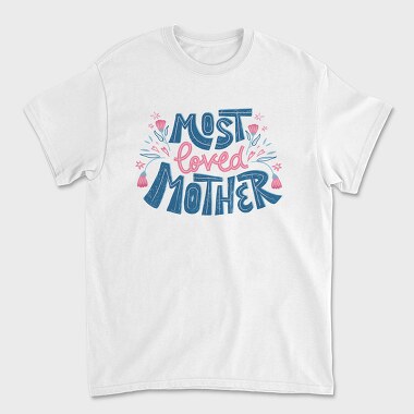 Most Loved Mother, Tricou Barbati (Unisex)
