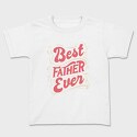 Best Father Ever, Tricou Copii