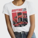 Drifting Is Not a Crime Trunero, Tricou Femei