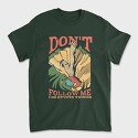 Don't Follow Me I do Stupid Things, Tricou Barbati (Unisex)