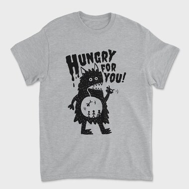 Hungry For You Monster, Tricou Barbati (Unisex)