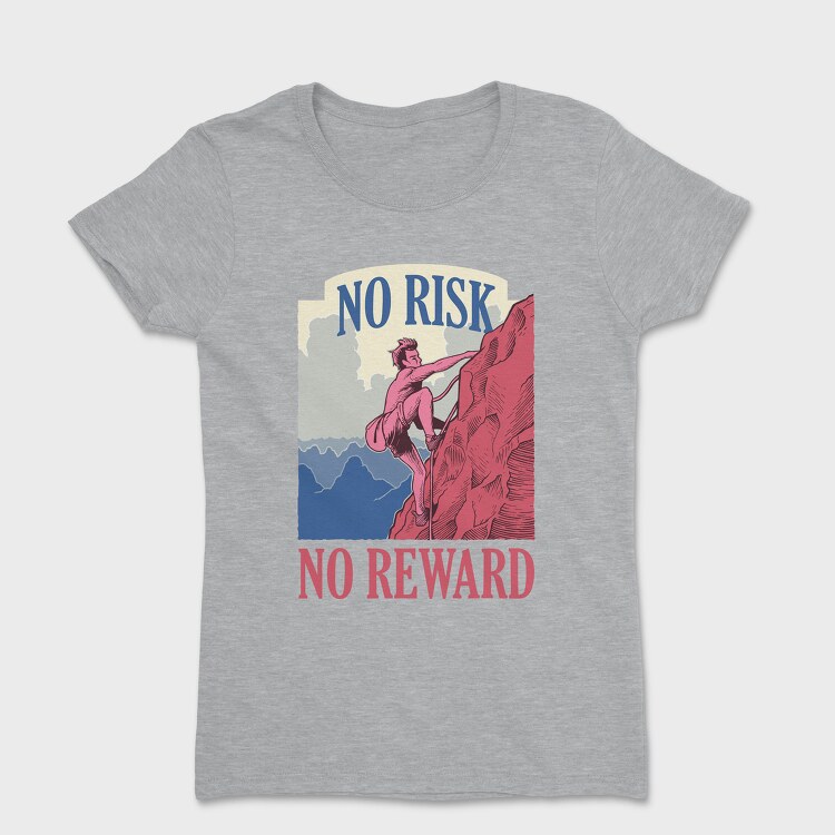 No Risk No Reward, Tricou Femei