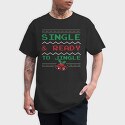 Single and Ready to Jingle, Tricou Barbati (Unisex)