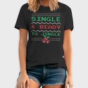 Single and Ready to Jingle, Tricou Barbati (Unisex)