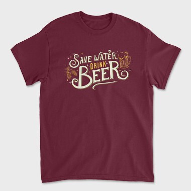 Save Water Drink Beer, Tricou Barbati (Unisex)