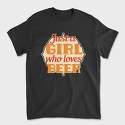 Just A Girl Who Loves Beer, Tricou Barbati (Unisex)