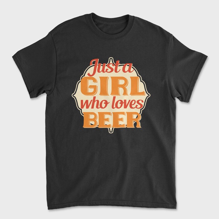 Just A Girl Who Loves Beer, Tricou Barbati (Unisex)