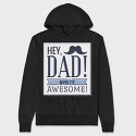 Hey Dad, You're Awesome, Hanorac Oversize Barbati (Unisex)