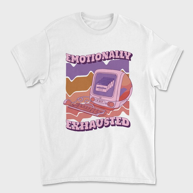 Emotionally Exhausted, Tricou Barbati (Unisex)