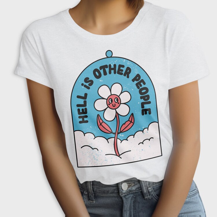 Hell Is Other People, Tricou Femei