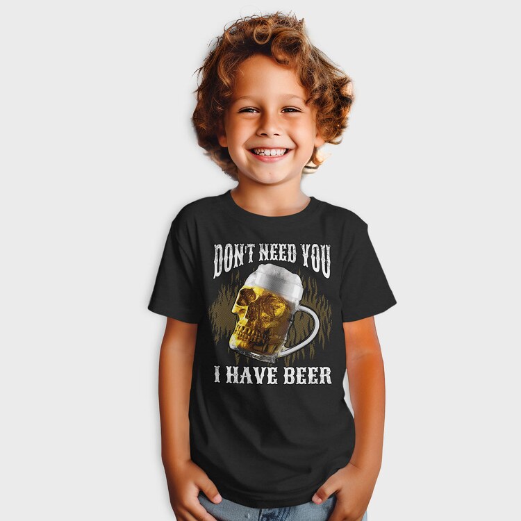 Dont Need You I Have Beer, Tricou Copii