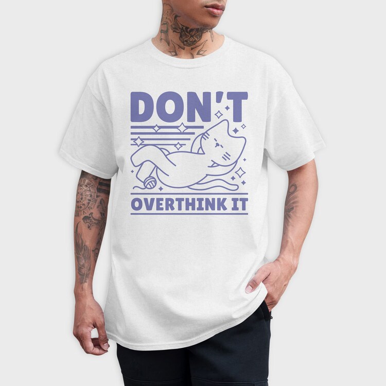 Dont Overthink Cat, Tricou Barbati (Unisex)
