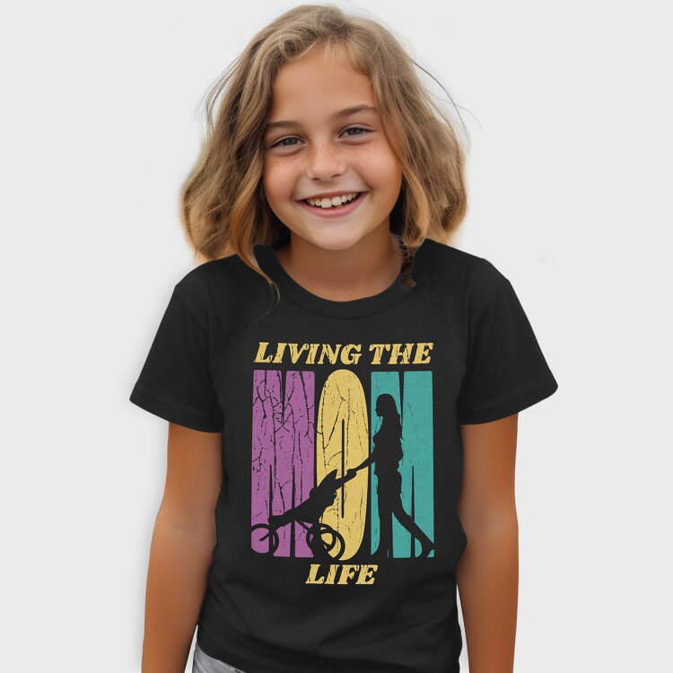 Mom Living the Life, Tricou Copii