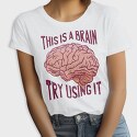 This Is a Brain Try Using It, Tricou Femei