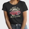 Classic Car Not Old, Tricou Femei