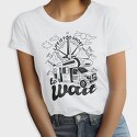 Life Is Too Short to Wait, Tricou Femei