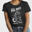 Born to Ride Bikes Forced to Go to School, Tricou Femei