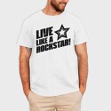 Live Like a Rock Star, Tricou Barbati (Unisex)