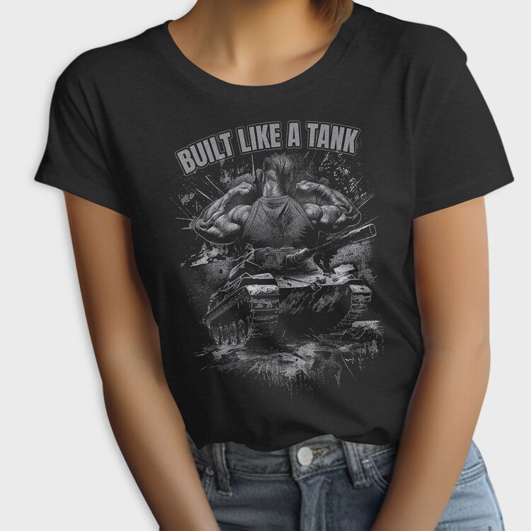 Built Like a Tank, Tricou Femei