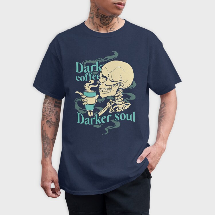 Dark Coffee Darker Soul, Tricou Barbati (Unisex)