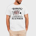 Working Play Poker, Tricou Barbati (Unisex)