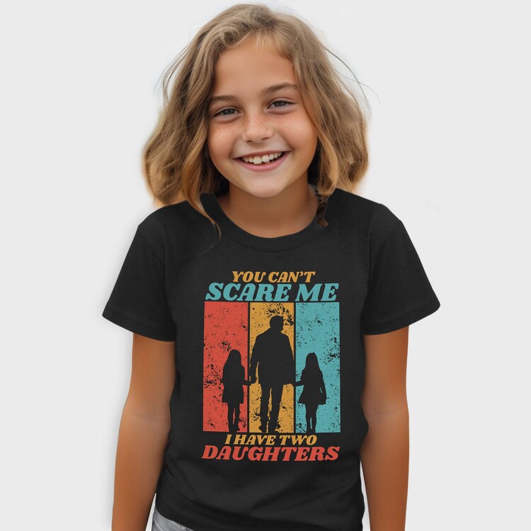 You Cant Scare Me I Have Two Daughters Silhouette, Tricou Copii