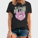 Dog Hair Dont Care, Tricou Barbati (Unisex)