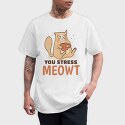 You Stress Meowt, Tricou Barbati (Unisex)
