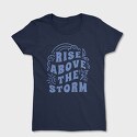 Rise Above the Storm, Tricou Femei