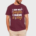 Not Single I Have a Dog, Tricou Barbati (Unisex)