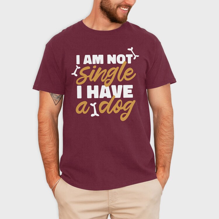 Not Single I Have a Dog, Tricou Barbati (Unisex)