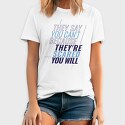 They Say You Can T Because They Re Scared You Will, Tricou Barbati (Unisex)
