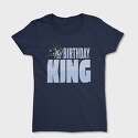 Birthday King, Tricou Femei