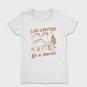 Life I S Better by a Bonfire, Tricou Femei