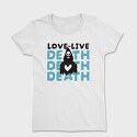 Love Live Death, Tricou Femei