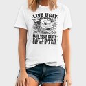 Live Ugly, Tricou Barbati (Unisex)