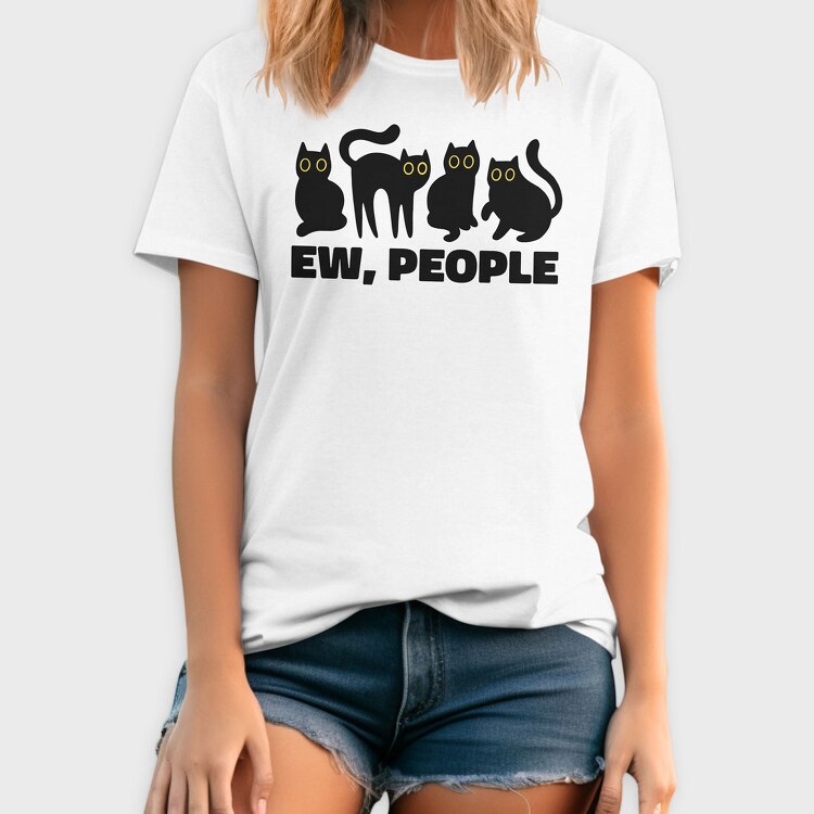 Ew People Cats Quote, Tricou Barbati (Unisex)