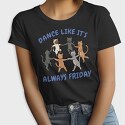 Dancing Cats Like It S Always Friday, Tricou Femei