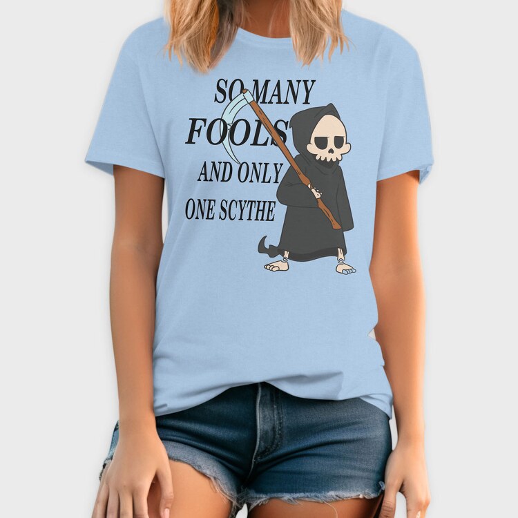 So Many Fools and Only One Scythe, Tricou Barbati (Unisex)
